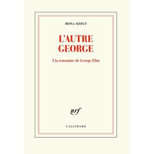 L?Autre George - A La Rencontre De George Eliot