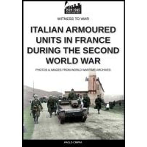 Italian Armoured Units In France During The Second World War