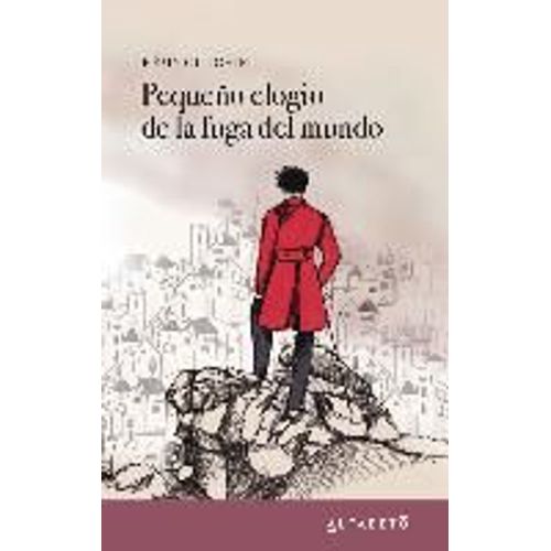 Pequeño Elogio De La Fuga Del Mundo