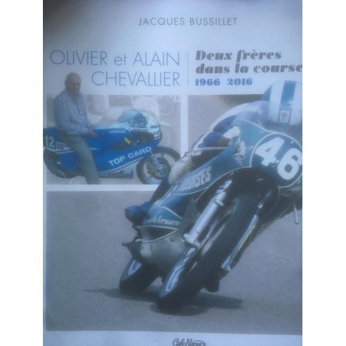 Olivier Et Alain Chevallier Deux Frères Dans La Course 1966-2016