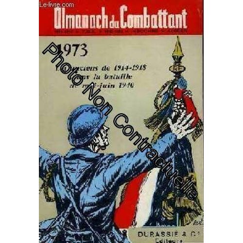 Almanach Du Combattant 1973 - Les Anciens De 1914-1918 Dans La Bataille De Mai-Juin 1940 De Collectif Format Broché (Livre)