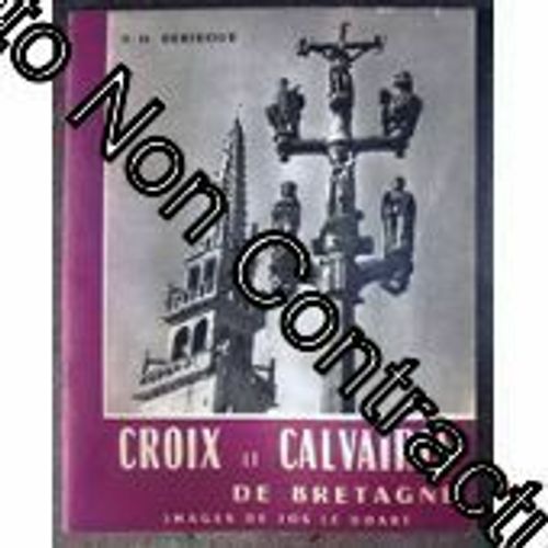Croix Et Calvaires De Bretagne. (Images De Jos Le Doaré). Tome Ii