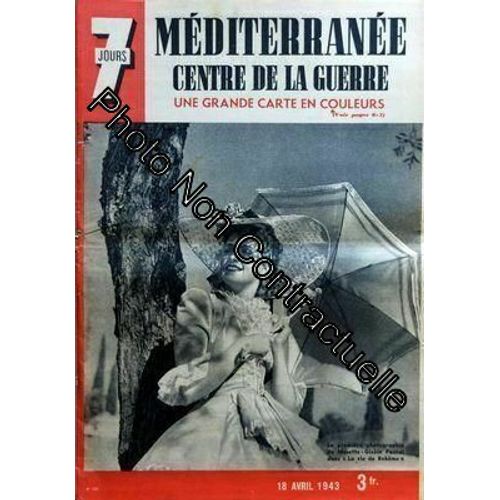 7 Jours N° 121 Du 18/04/1943 - Mediterranee - Centre De La Guerre - Gisele Pascal