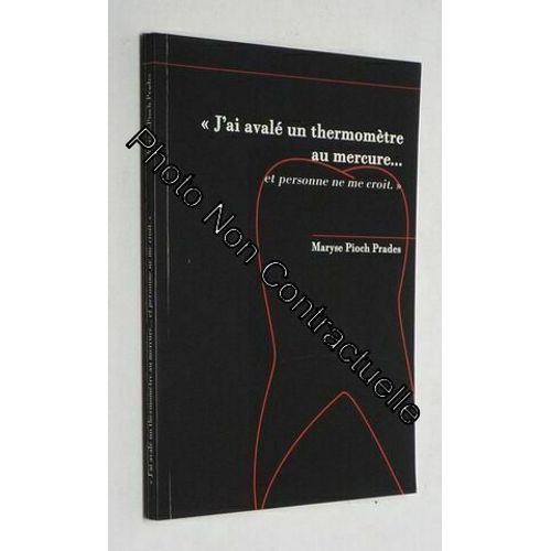 J'ai Avalé Un Thermomètre Au Mercure... Et Personne Ne Me Croit