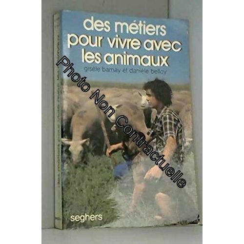 Des Métiers Pour Vivre Avec Les Animaux