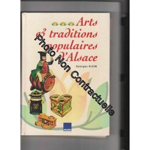 Arts Et Traditions Populaires D'alsace : La Maison Rurale Et L'artisanat D'autrefois (Collection Prestige De L'alsace)