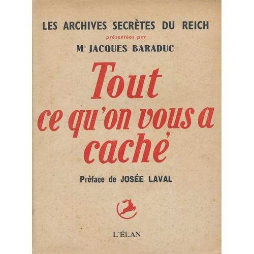 Tout Ce Qu'on Vous A Caché. Les Archives Secrètes Du Reich