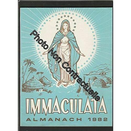 Immaculata Almanach Pour 1982 - Annuaire Des Missions De La Congrégation Des Missionnaires Oblats De Marie Immaculée Province De L'est