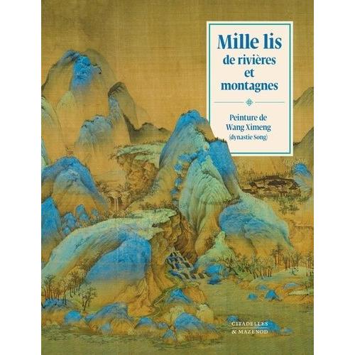 Mille Lis De Rivières Et Montagnes - Peinture De Wang Ximeng