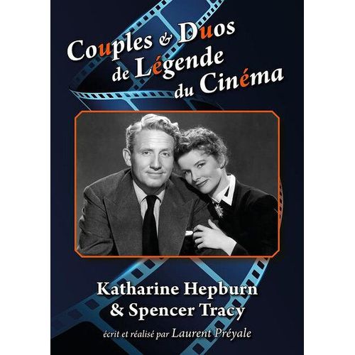Couples Et Duos De Légende Du Cinéma :  Katharine Hepburn Et Spencer Tracy