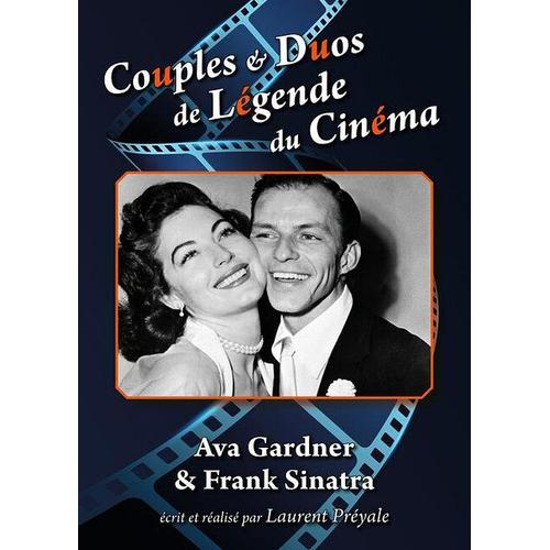 Couples Et Duos De Légende Du Cinéma : Ava Gardner Et Frank Sinatra