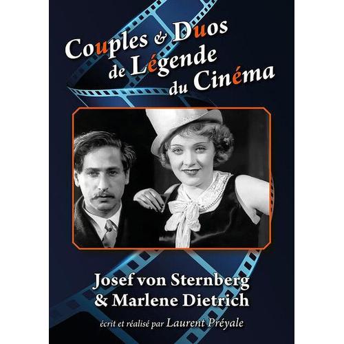Couples Et Duos De Légende Du Cinéma : Josef Von Sternberg Et Marlene Dietrich