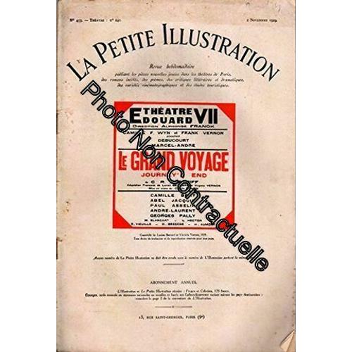 La Petite Illustration Théâtrale N° 240 : Le Grand Voyage Pièce De R.C. Sherriff Adaptée Par Lucien Besnard Et Virginia Vernon. Créée En 1929 Au Théâtre Edouard-Vii. 2 Novembre 1929....