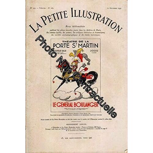 La Petite Illustration Théâtrale N° 285 : Le Général Boulanger Pièce De Maurice Rostand. Créée En 1931 Au Théâtre De La Porte Saint-Martin. La Petite Illustration. Théâtre. 12 Décembre...