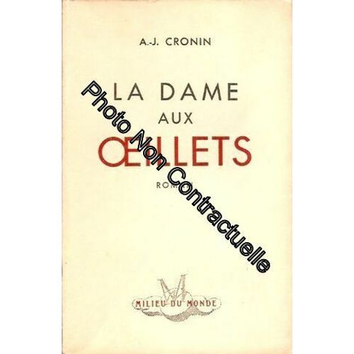 A. J. Cronin. La Dame Aux Oeillets : Roman. Version Française De Paul Du Bochet
