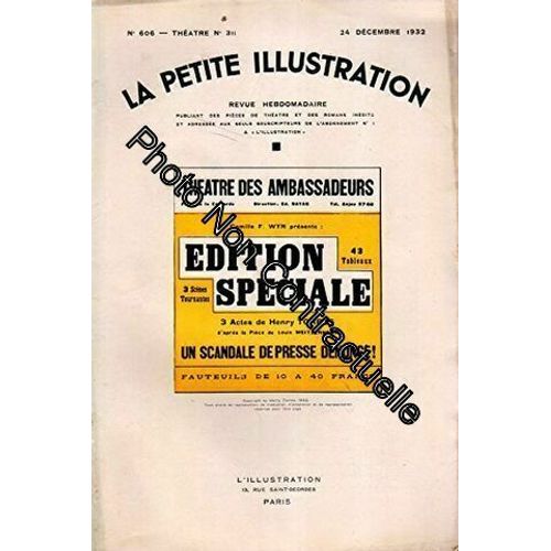 La Petite Illustration Théâtrale N° 311 : Edition Spéciale Comédie Dramatique De Henry Torrès D'après La Pièce De Louis Weitzenkorn. Créée En 1932 Au Théâtre Des Ambassadeurs. 24...