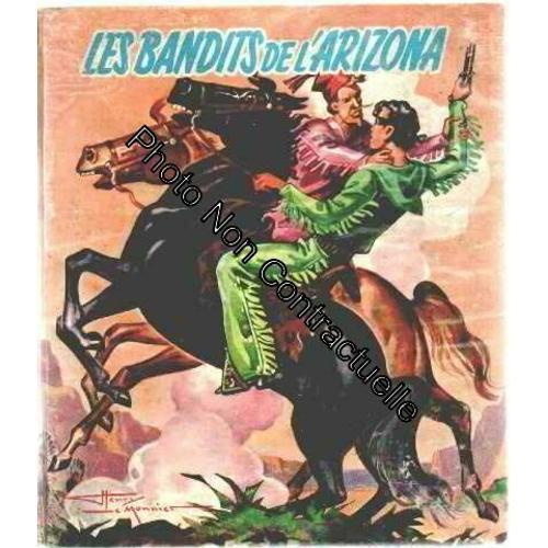 Les Bandits De L'arizona / Illustrations De Henry Le Monnier