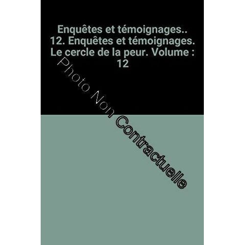 Enquêtes Et Témoignages: Le Cercle De La Peur/L'annamite/L'adieu Aux Yanomami/Ondine Dépêche-Toi De Marcher