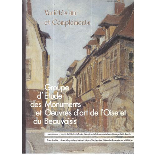 Groupe D 'études Des Monuments Et Oeuvres D' Art De L' Oise Et Du Beauvaisis 1998 La Libération De Bresle-Beauvais En 1940- Une Entreprise Beauvaisienne Pendant La Seconde Guerre Mondiale...