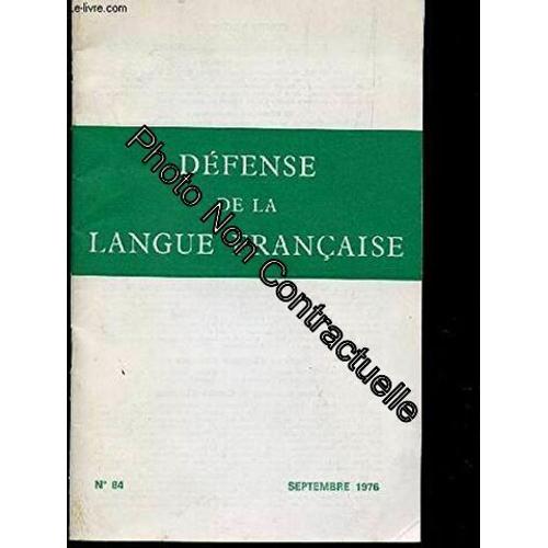 Defense De La Langue Francaise - N°84 - Septembre 1976 / A Nos Amis - L'academie Gardienne De La Langue - Chroniques Es Livres - Sur Le Front De La Grammaire - Sur Le Front Du Vocabulaire Etc