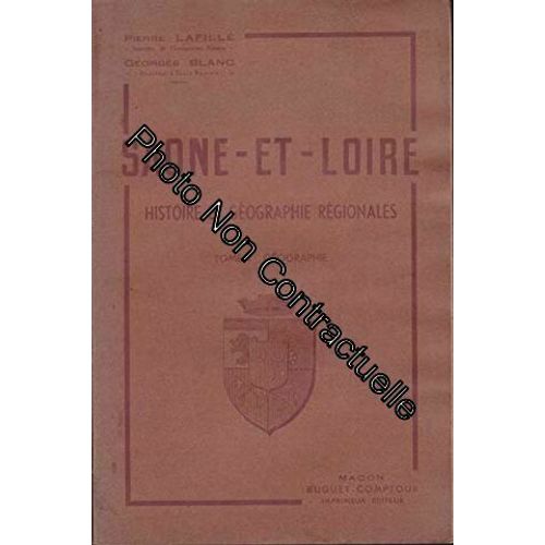 Pierre Lafille ... Georges Blanc ...Saône-Et-Loire Histoire Et Géographie Régionales