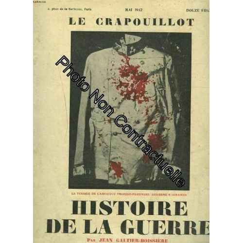 Le Crapouillot. (3 Numeros :Mai Et Aout 1932 Janvier 1933) Histoire De La Guerre En 3 Parties. 1. Les Origines Et Les Causes Secretes De La Guerre Mondiale/ 2. Charleroi La Retraite La Marne Les T