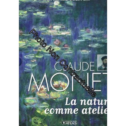Claude Monet La Nature Comme Atelier