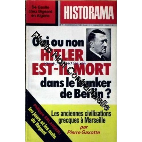 Historama [No 286] Du 01/09/1975 - De Gaulle Chez Bigeard En Algerie - Oui Ou Non Hitler Est-Il Mort Dans Le Bunker De Berlin - Les Anciennes Civilisations Grecques A Marseille Par Gaxotte - Ph....