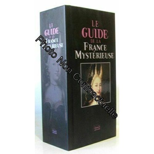 Le Guide De La France Mystérieuse