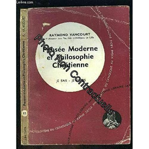 Pensee Moderne Et Philosophie Chretienne- Je Sais Je Crois N°13