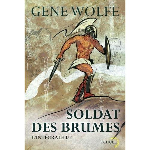 Soldat Des Brumes L'intégrale Tome 1 - Soldat Des Brumes - Soldat D'aretê