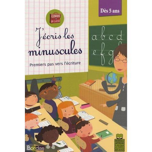 J'écris Les Minuscules - Premiers Pas Vers L'écriture