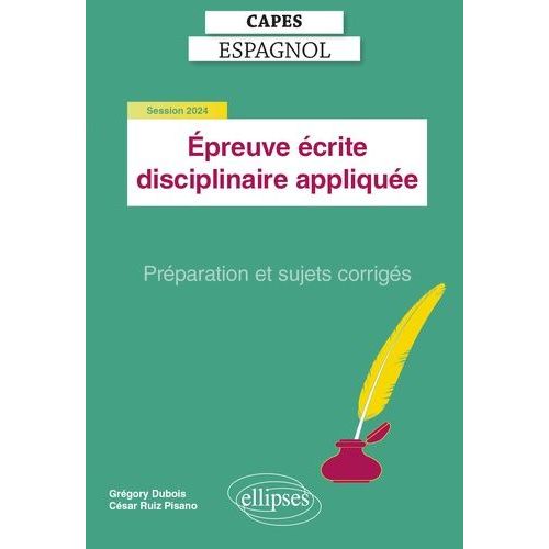 Epreuve Disciplinaire Appliquée Capes Espagnol - Préparation Et Sujets Corrigés