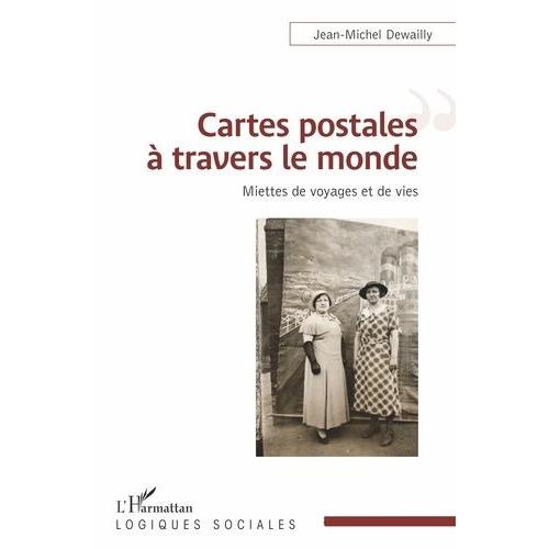 Cartes Postales À Travers Le Monde - Miettes De Voyages Et De Vies