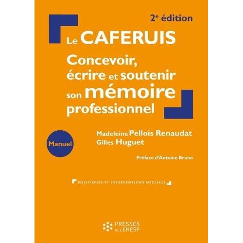 Le Caferuis - Concevoir, Écrire Et Soutenir Son Mémoire Professionnel