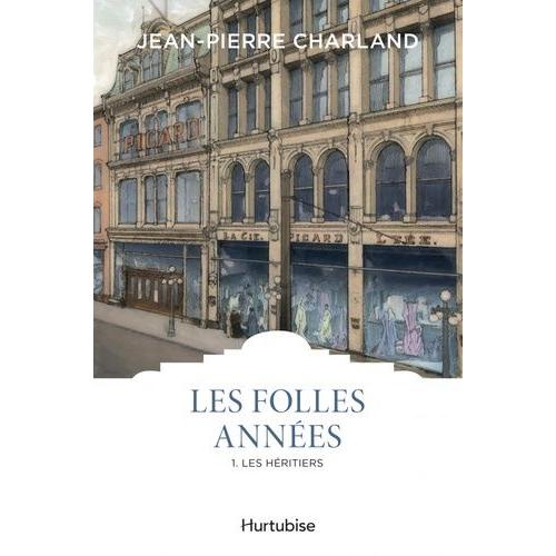 Les Folles Années Tome 1 - Les Héritiers