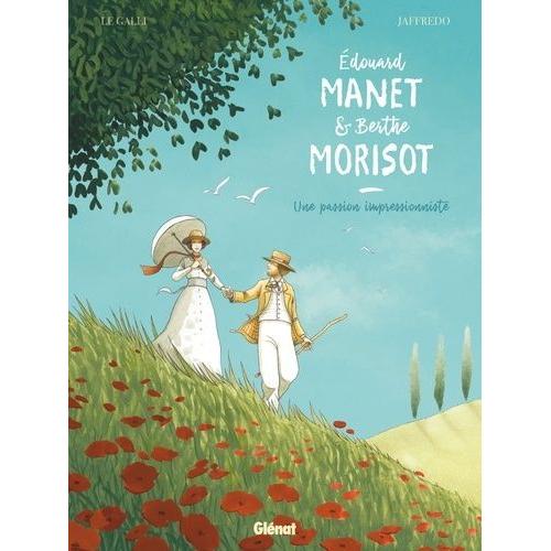 Edouard Manet Et Berthe Morisot - Une Passion Impressionniste