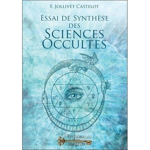 Essai De Synthèse Des Sciences Occultes