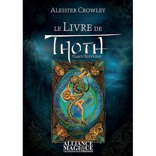Le Livre De Thoth - Liber Lxxviii, Un Bref Essai Sur Le Tarot Des Egyptiens