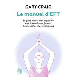 Le Manuel D'eft - Pour Apprendre À Se Libérer Des