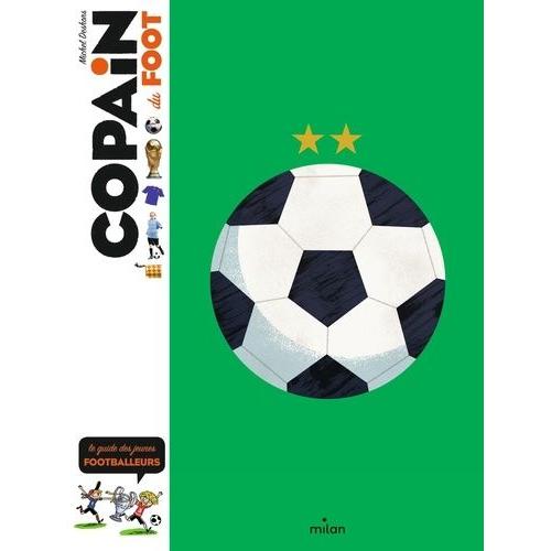 Copain Du Foot - Le Guide Des Jeunes Footballeurs