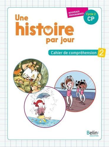 Une Histoire Par Jour Cp - Cahier De Compréhension 2