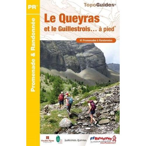 Le Queyras Et Le Guillestrois - À Pied - 41 Promenades Et Randonnées