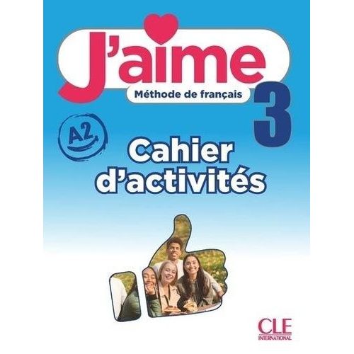 J'aime 3 A2 - Cahier D'activités