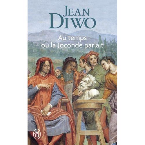 Au Temps Où La Joconde Parlait