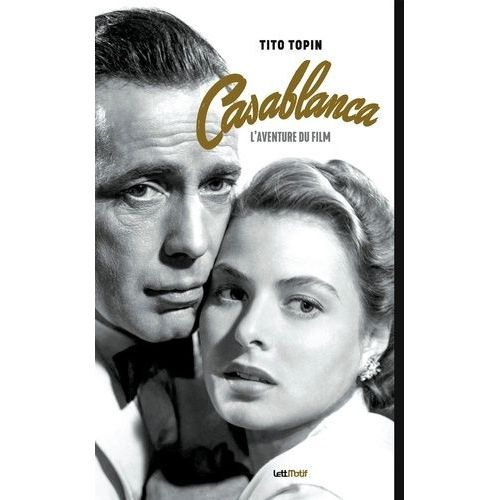 Casablanca - L?Aventure Du Film