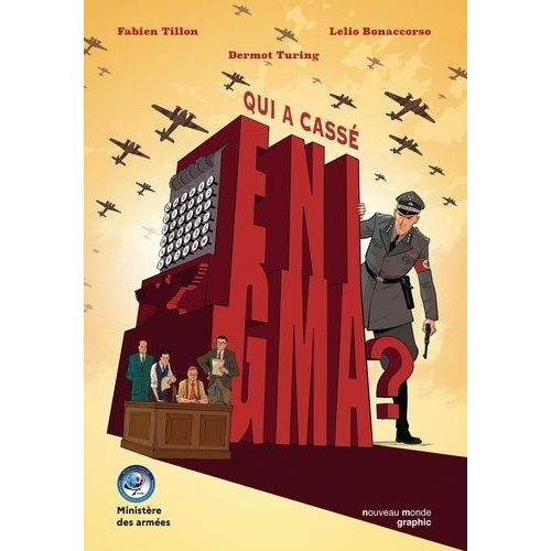 Qui A Cassé Enigma ? - La Véritable Histoire Du Code Secret Nazi