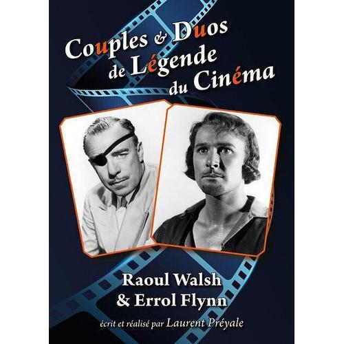 Couples & Duos De Légende Du Cinéma : Raoul Walsh & Errol Flynn