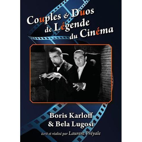 Couples & Duos De Légende Du Cinéma : Boris Karloff & Bela Lugosi