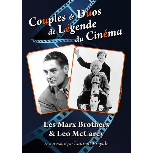Couples & Duos De Légende Du Cinéma : Les Marx Brothers & Leo Mccarey